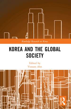 Korea and the Global Society de Yonson Ahn