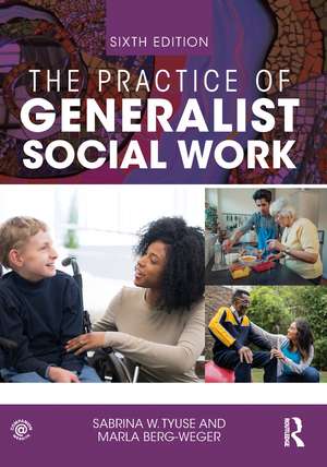 The Practice of Generalist Social Work de Marla Berg-Weger