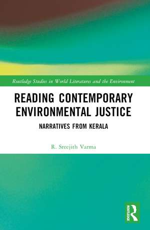 Reading Contemporary Environmental Justice: Narratives from Kerala de R. Sreejith Varma