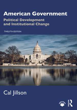 American Government: Political Development and Institutional Change de Cal Jillson