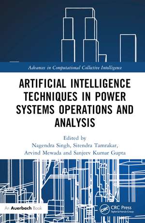 Artificial Intelligence Techniques in Power Systems Operations and Analysis de Nagendra Singh