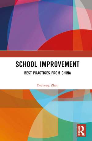 School Improvement: Best Practices from China de Decheng Zhao