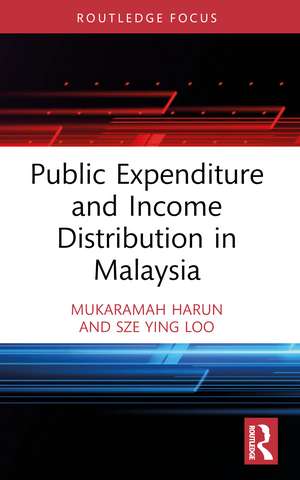 Public Expenditure and Income Distribution in Malaysia de Mukaramah Harun