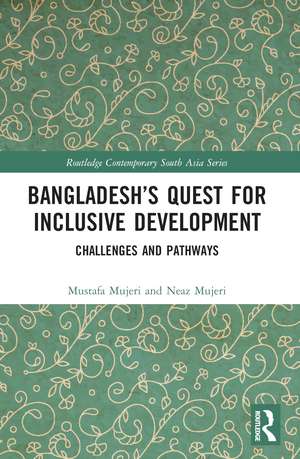 Bangladesh’s Quest for Inclusive Development: Challenges and Pathways de Mustafa K. Mujeri