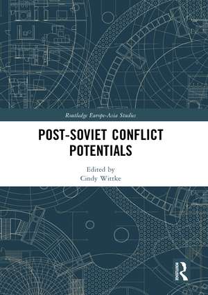 Post-Soviet Conflict Potentials de Cindy Wittke