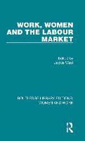 Work, Women and the Labour Market de Jackie West