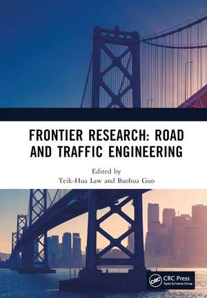 Frontier Research: Road and Traffic Engineering: Proceedings of the 2nd International Conference on Road and Traffic Engineering (CRTE 2021), Jiaozuo, China, 10-12 December 2021 de Teik-Hua Law