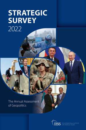 The Strategic Survey 2022 de The International Institute Strategic Studies (IISS)