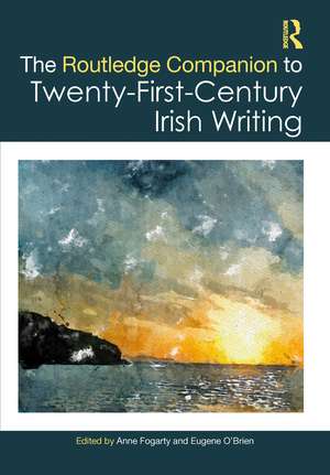 The Routledge Companion to Twenty-First-Century Irish Writing de Anne Fogarty