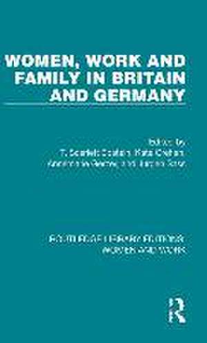 Women, Work and Family in Britain and Germany de T. Scarlett Epstein