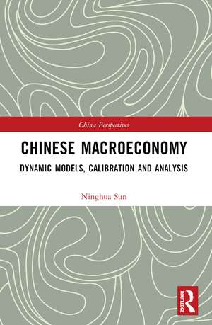 Chinese Macroeconomy: Dynamic Models, Calibration and Analysis de Ninghua Sun