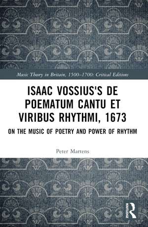 Isaac Vossius's De poematum cantu et viribus rhythmi, 1673: On the Music of Poetry and Power of Rhythm de Peter Martens