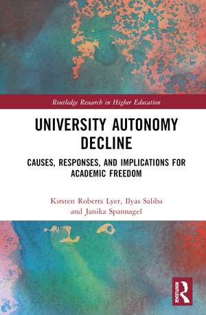 University Autonomy Decline: Causes, Responses, and Implications for Academic Freedom de Kirsten Roberts Lyer