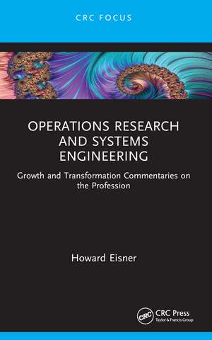 Operations Research and Systems Engineering: Growth and Transformation Commentaries on the Profession de Howard Eisner