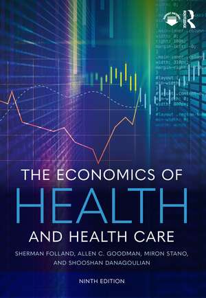 The Economics of Health and Health Care de Sherman Folland