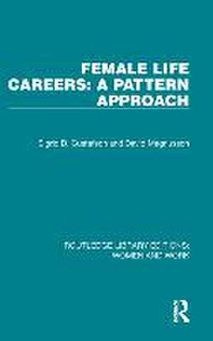 Female Life Careers: A Pattern Approach de Sigrid B. Gustafson