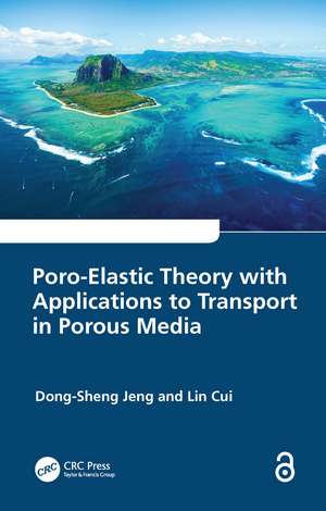 Poro-Elastic Theory with Applications to Transport in Porous Media de Dong-Sheng Jeng