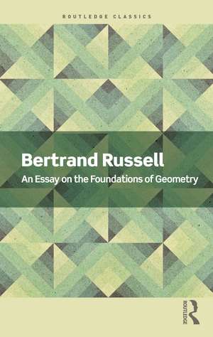 An Essay on the Foundations of Geometry de Bertrand Russell