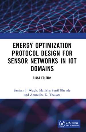 Energy Optimization Protocol Design for Sensor Networks in IoT Domains de Sanjeev J. Wagh