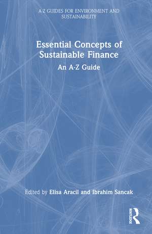 Essential Concepts of Sustainable Finance: An A-Z Guide de Elisa Aracil