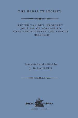 Pieter van den Broecke's Journal of Voyages to Cape Verde, Guinea and Angola (1605-1612) de Pieter van den Broecke