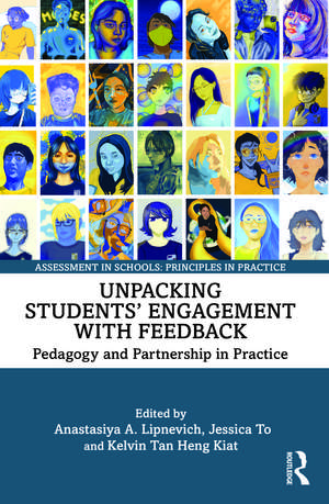 Unpacking Students’ Engagement with Feedback: Pedagogy and Partnership in Practice de Anastasiya A. Lipnevich