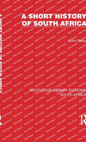 A Short History of South Africa de John Selby