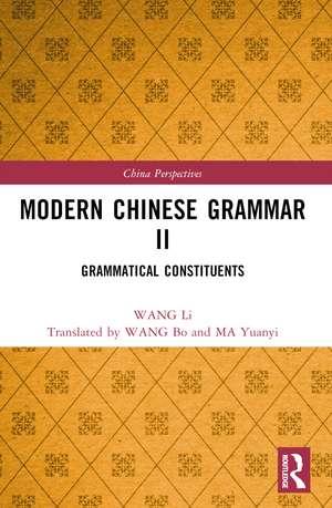 Modern Chinese Grammar II: Grammatical Constituents de WANG Li