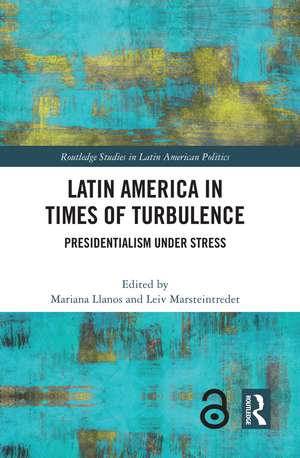 Latin America in Times of Turbulence: Presidentialism under Stress de Mariana Llanos