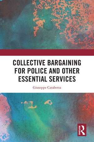 Collective Bargaining for Police and Other Essential Services de Giuseppe Carabetta