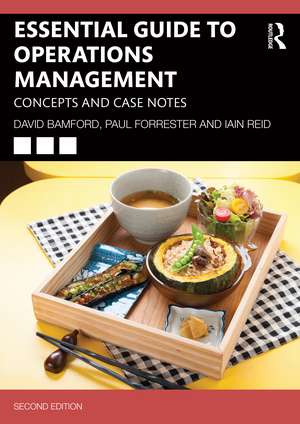 Essential Guide to Operations Management: Concepts and Case Notes de David Bamford