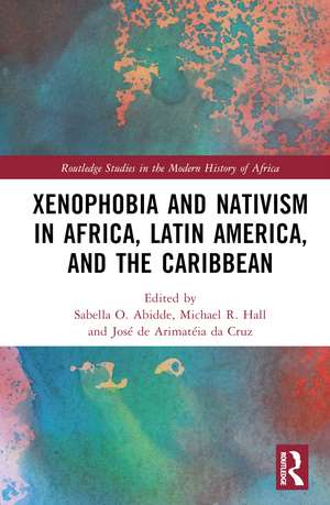 Xenophobia and Nativism in Africa, Latin America, and the Caribbean de Sabella O. Abidde