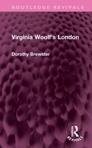 Virginia Woolf's London de Dorothy Brewster