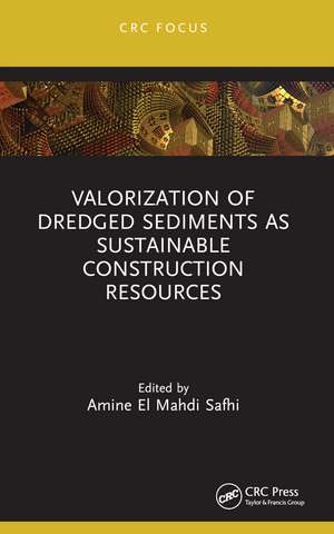 Valorization of Dredged Sediments as Sustainable Construction Resources de Amine El Mahdi Safhi