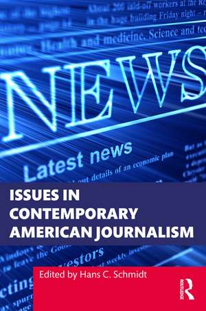 Issues in Contemporary American Journalism de Hans C. Schmidt