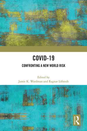 COVID-19: Confronting a New World Risk de Jamie K. Wardman