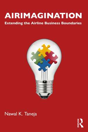 Airimagination: Extending the Airline Business Boundaries de Nawal K. Taneja