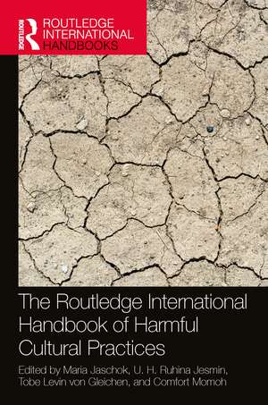 The Routledge International Handbook of Harmful Cultural Practices de Maria Jaschok