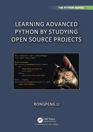 Learning Advanced Python by Studying Open Source Projects de Rongpeng Li