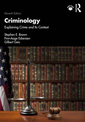 Criminology: Explaining Crime and Its Context de Stephen E. Brown