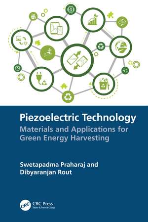 Piezoelectric Technology: Materials and Applications for Green Energy Harvesting de Swetapadma Praharaj