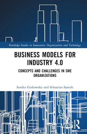 Business Models for Industry 4.0: Concepts and Challenges in SME Organizations de Sandra Grabowska