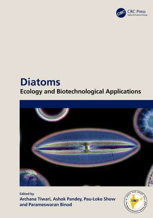 Diatoms: Ecology and Biotechnological Applications de Archana Tiwari