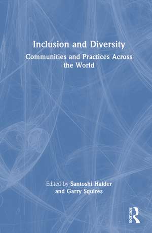 Inclusion and Diversity: Communities and Practices Across the World de Santoshi Halder