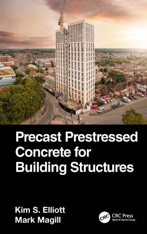 Precast Prestressed Concrete for Building Structures de Kim S. Elliott