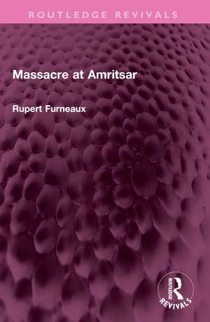 Massacre at Amritsar de Rupert Furneaux