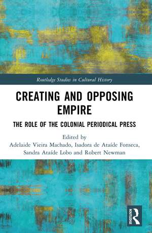 Creating and Opposing Empire: The Role of the Colonial Periodical Press de Adelaide Vieira Machado