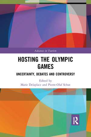 Hosting the Olympic Games: Uncertainty, Debates and Controversy de Marie Delaplace