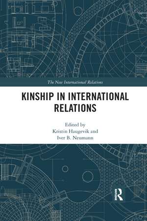 Kinship in International Relations de Kristin Haugevik