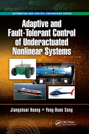 Adaptive and Fault-Tolerant Control of Underactuated Nonlinear Systems de Jiangshuai Huang